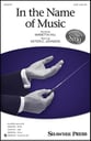 In the Name of Music SATB choral sheet music cover